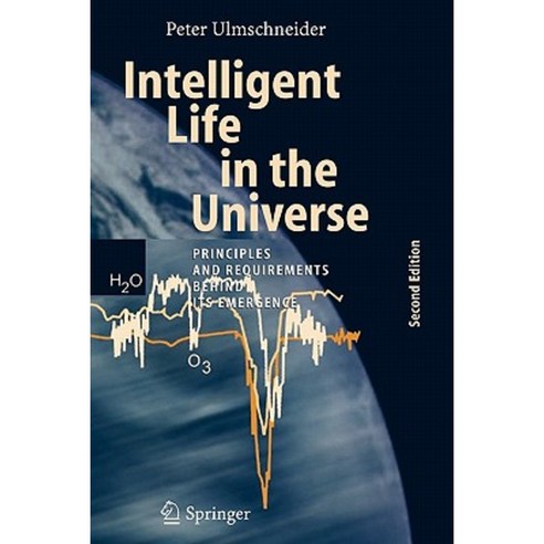 Intelligent Life in the Universe: Principles and Requirements Behind Its Emergence Paperback, Springer