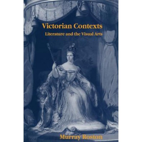 Victorian Contexts: Literature and the Visual Arts Paperback, Palgrave MacMillan