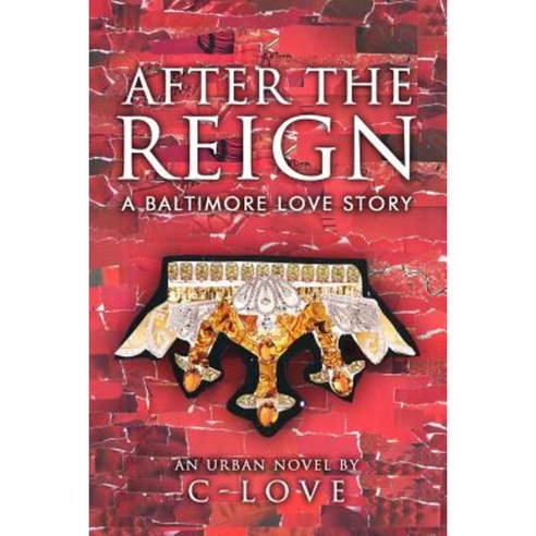 After the Reign: : A Baltimore Love Story Paperback, Courtney N. Wheeler