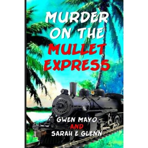 Murder on the Mullet Express Paperback, Mystery and Horror, LLC