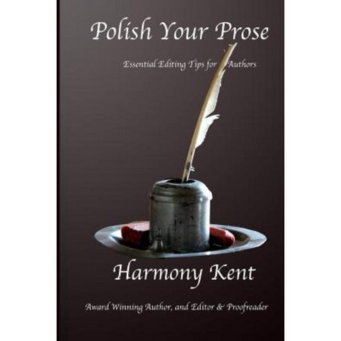 Polish Your Prose: Essential Editing Tips for Authors Paperback, Createspace