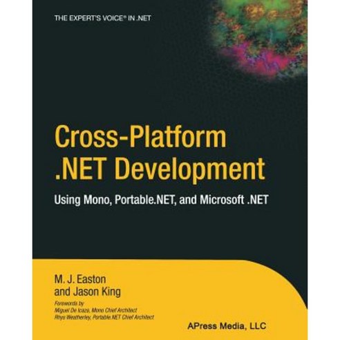 Cross-Platform .Net Development: Using Mono Portable.Net and Microsoft .Net Paperback, Apress