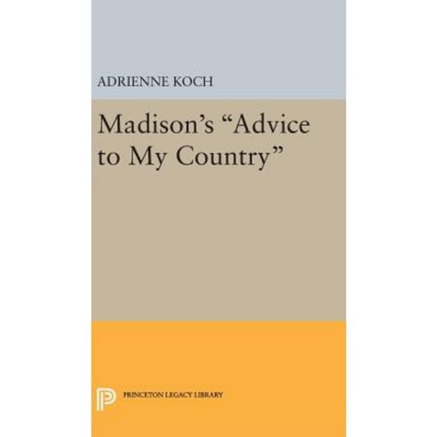 Madison''s Advice to My Country Hardcover, Princeton University Press