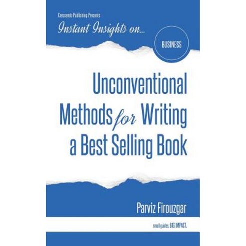 Unconventional Methods for Writing a Best Selling Book Paperback, Crescendo Publishing, LLC