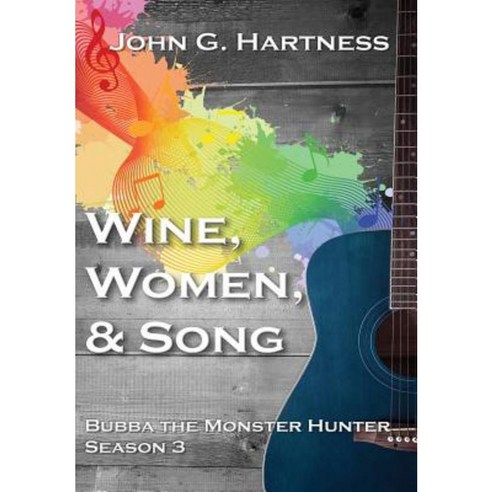 Wine Women & Song: Bubba the Monster Hunter Season 3 Hardcover, Falstaff Books, LLC