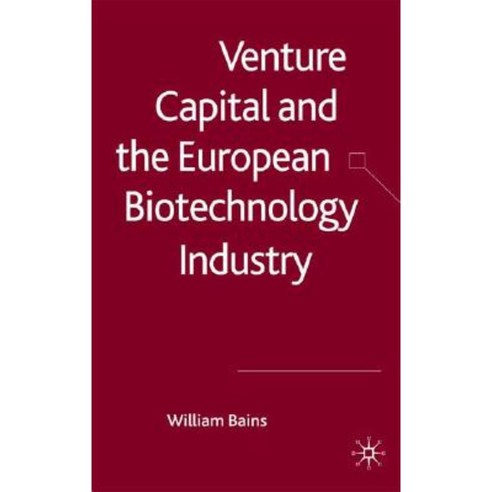 Venture Capital and the European Biotechnology Industry Hardcover, Palgrave MacMillan