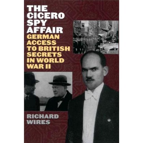 The Cicero Spy Affair: German Access to British Secrets in World War II Hardcover, Praeger