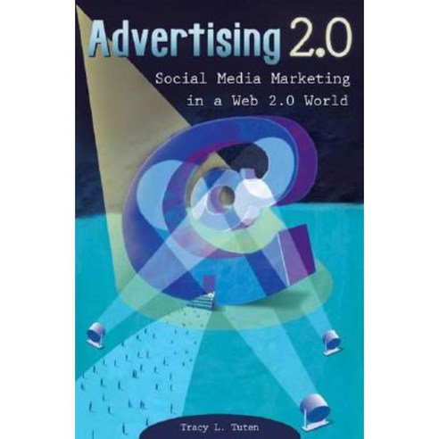 Advertising 2.0: Social Media Marketing in a Web 2.0 World Paperback, Praeger Publishers