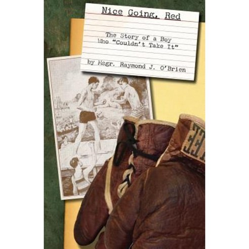 Nice Going Red: The Story of a Boy Who Couldn''t Take It Paperback, St. Augustine Academy Press