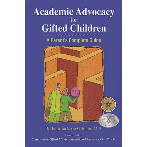 Academic Advocacy for Gifted Children: A Parent''s Complete Guide Paperback, Great Potential Press