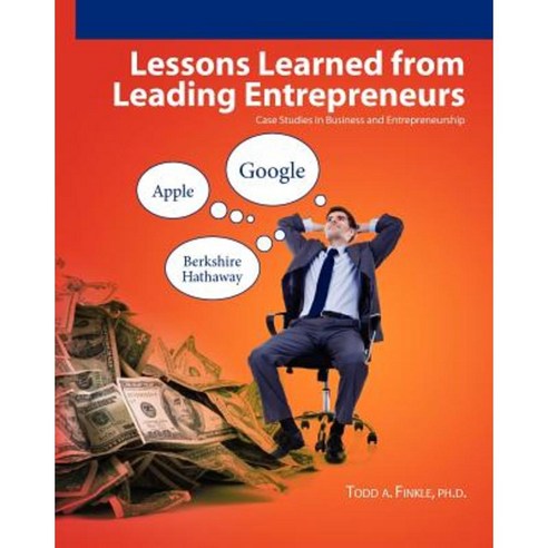Lessons Learned from Leading Entrepreneurs: Case Studies in Business and Entrepreneurship Paperback, Finkle & Associates, LLC