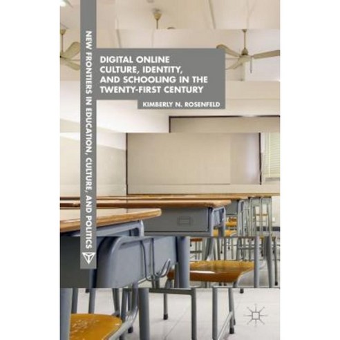 Digital Online Culture Identity and Schooling in the Twenty-First Century Hardcover, Palgrave MacMillan