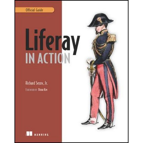 Liferay in Action: The Official Guide to Liferay Portal Development Paperback, Manning Publications