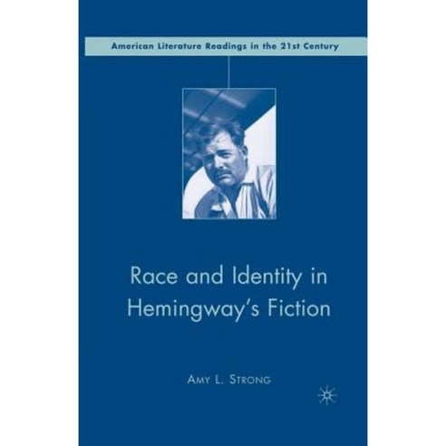 Race and Identity in Hemingway''s Fiction Paperback, Palgrave MacMillan