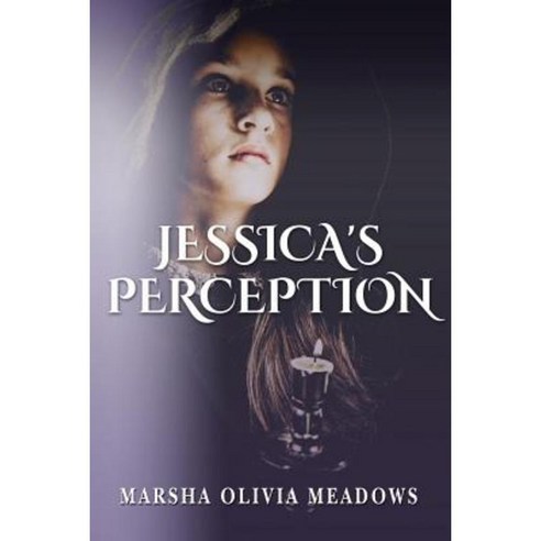 Jessica''s Perception Paperback, Createspace