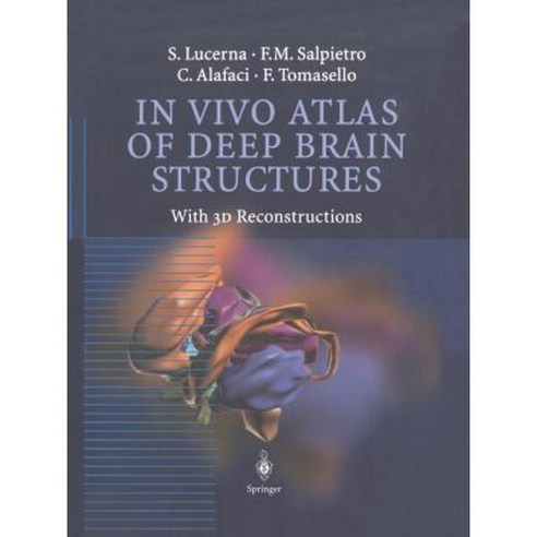 In Vivo Atlas of Deep Brain Structures: With 3D Reconstructions Paperback, Springer