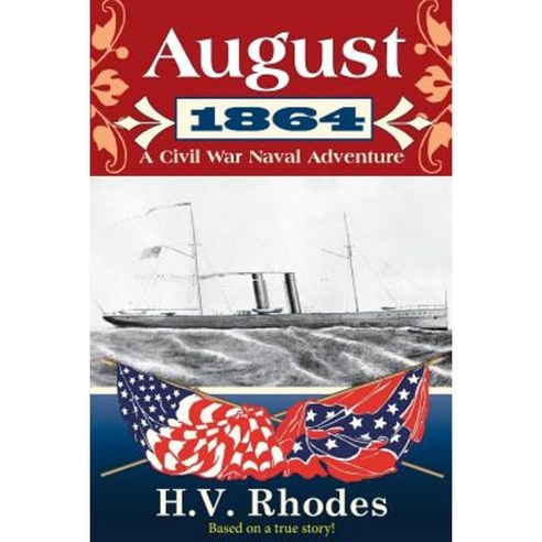 August 1864: A Civil War Naval Adventure Paperback, Silverstowe Book