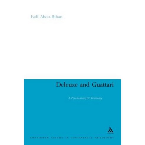 Deleuze and Guattari: A Psychoanalytic Itinerary Paperback, Continnuum-3pl