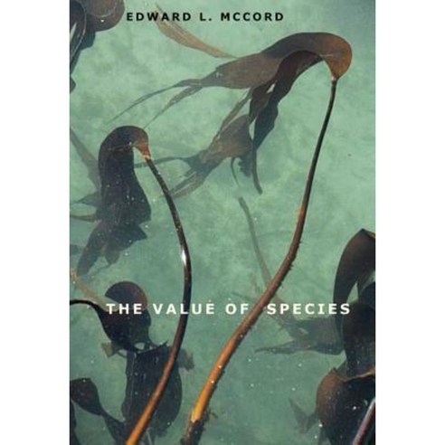 The Value of Species Hardcover, Yale University Press