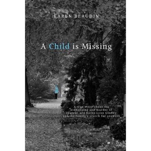A Child Is Missing: A True Story Paperback, Alyblue Media