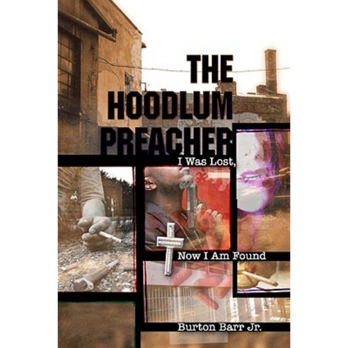 The Hoodlum Preacher: I Was Lost Now I Am Found Paperback, Kobalt Books