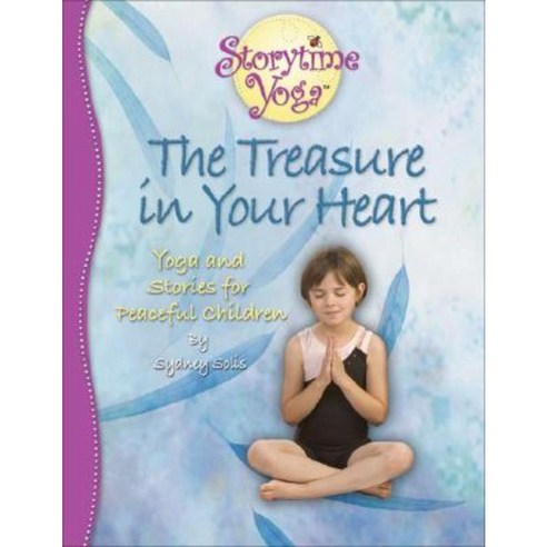 The Treasure in Your Heart: Yoga and Stories for Peaceful Children Paperback, Mythic Yoga Studio