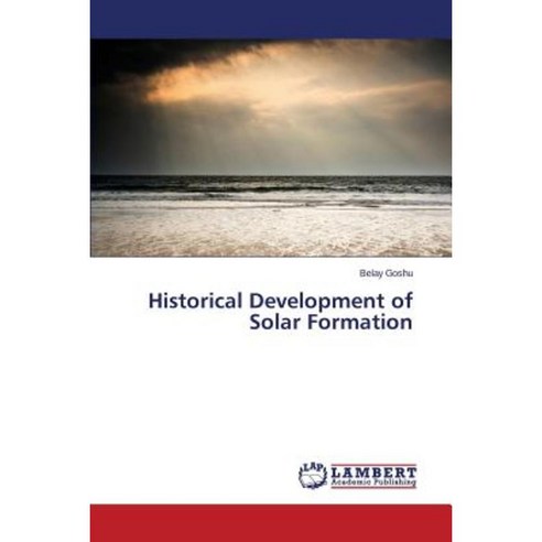 Historical Development of Solar Formation Paperback, LAP Lambert Academic Publishing