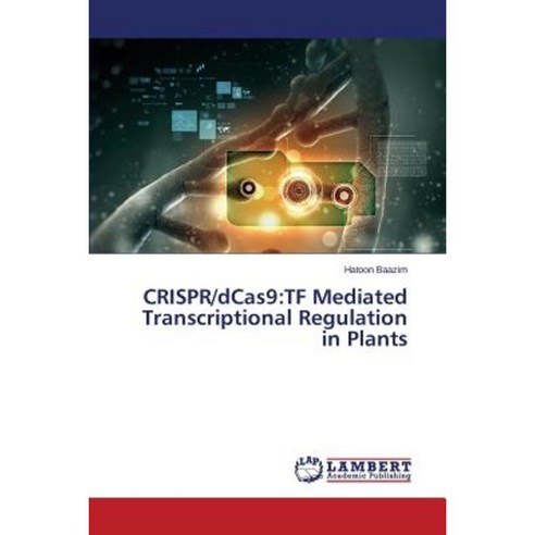 Crispr/Dcas9: TF Mediated Transcriptional Regulation in Plants Paperback, LAP Lambert Academic Publishing