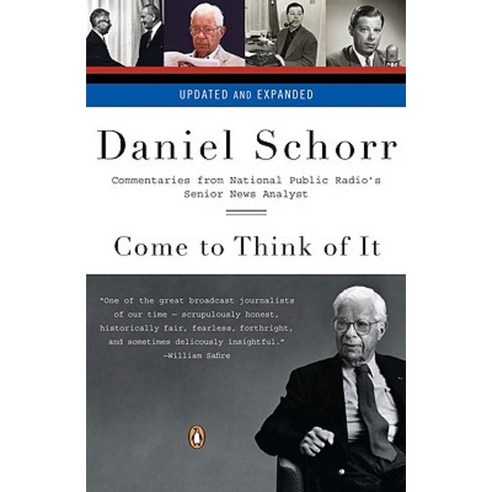 Come to Think of It: Commentaries from National Public Radio''s Senior News Analyst Paperback, Penguin Books