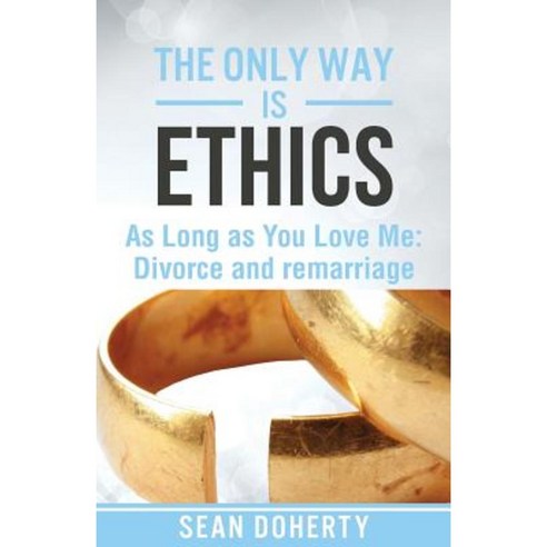 The Only Way Is Ethics - As Long as You Love Me Paperback, Authentic