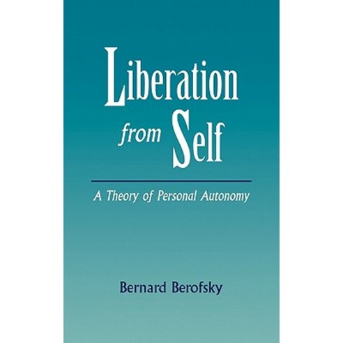 Liberation from Self:A Theory of Personal Autonomy, Cambridge University Press