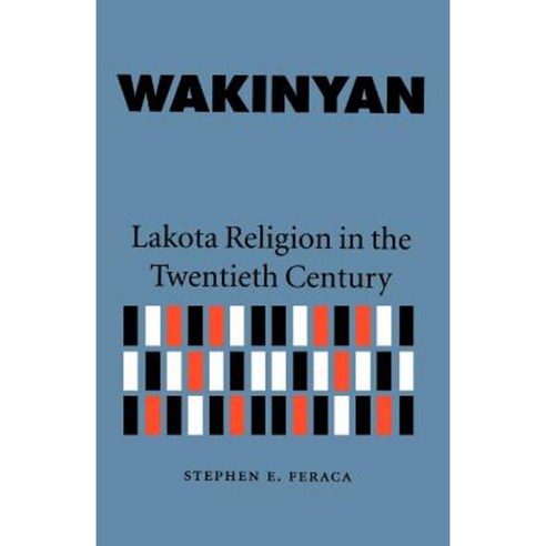 Wakinyan: Lakota Religion in the Twentieth Century Paperback, University of Nebraska Press