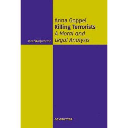 Killing Terrorists: A Moral and Legal Analysis Paperback, de Gruyter