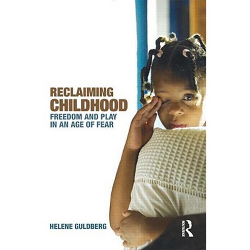 Reclaiming Childhood: Freedom and Play in an Age of Fear Paperback, Routledge