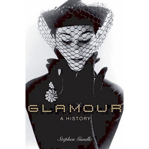 Glamour: A History Paperback, Oxford University Press, USA