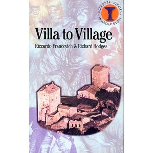 Villa to Village: The Transformation of the Roman Countryside Paperback, Bloomsbury Publishing PLC