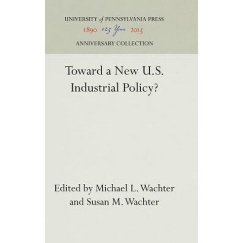 Toward a New U.S. Industrial Policy? Hardcover, University of Pennsylvania Press
