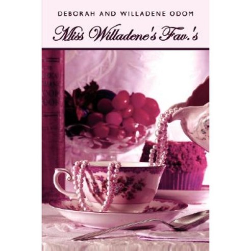 Miss Willadene''s Fav.''s Hardcover, Authorhouse