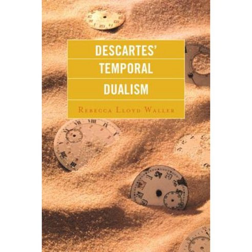 Descartes'' Temporal Dualism Hardcover, Lexington Books