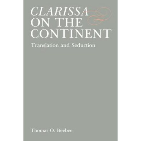 Clarissa on the Continent: Translation and Seduction Paperback, Penn State University Press