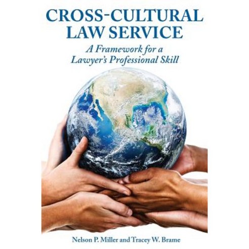 Cross-Cultural Law Service: A Framework for a Lawyer''s Professional Skill Paperback, Crown Management, LLC