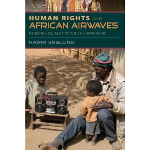 Human Rights and African Airwaves: Mediating Equality on the Chichewa Radio Paperback, Indiana University Press