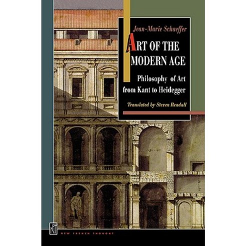 Art of the Modern Age: Philosophy of Art from Kant to Heidegger Paperback, Princeton University Press