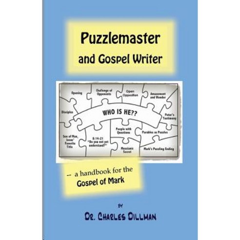 Puzzlemaster and Gospel Writer: A Handbook for the Gospel of Mark Paperback, Tree Top Publishing
