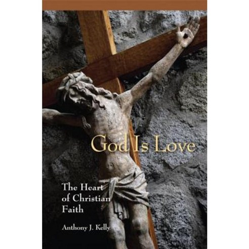 God Is Love: The Heart of Christian Faith Paperback, Liturgical Press