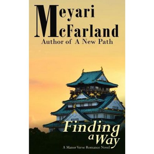 Finding a Way: A Manor Verse Romance Novel Paperback, Mary M Raichle
