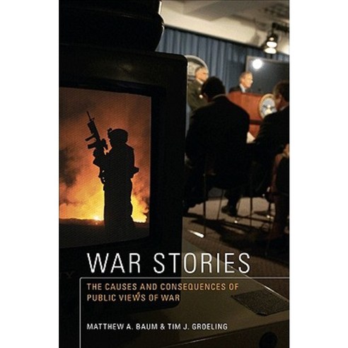 War Stories: The Causes and Consequences of Public Views of War Paperback, Princeton University Press