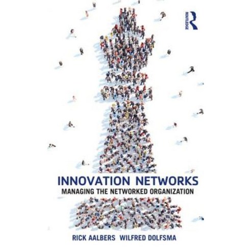 Innovation Networks: Managing the Networked Organization Paperback, Routledge