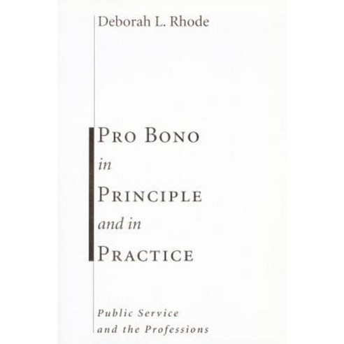 Pro Bono in Principle and in Practice: Public Service and the Professions Paperback, Stanford Law and Politics