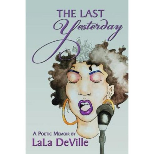 The Last Yesterday: A Poetic Memoir Paperback, Everybody Publishing